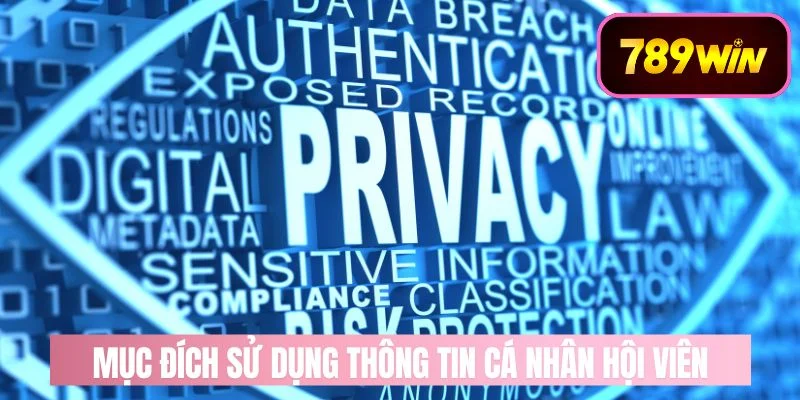 Mục đích sử dụng thông tin cá nhân hội viên